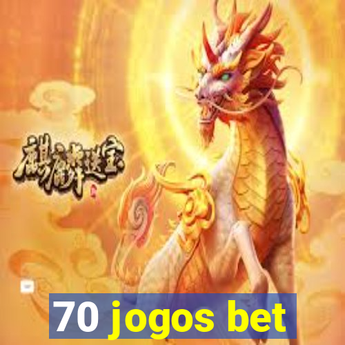 70 jogos bet